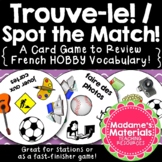 Trouve-le: Les Passe-temps! A Spot the Match Game for Fren