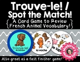 Trouve-le: les animaux! A Spot the Match Game for French A