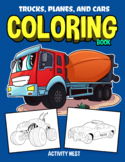 Trucks, Planes, and Cars Coloring (Ages 4-8)