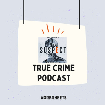 Preview of True Crime Podcast - Suspect Podcast Worksheet Bundle (SERIAL Alternative)