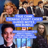 True Crime: Teenage Court Cases: Guided Notes Mini Bundle
