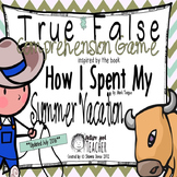 True False Game Inspired by How I Spent My Summer Vacation