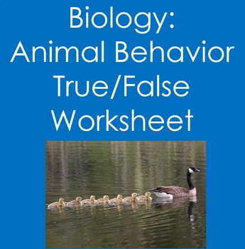 True False Worksheet: Biology: Animal Behavior by Shellye's Health Sciences