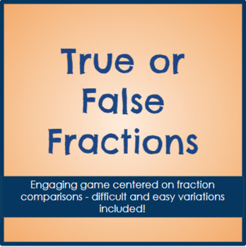 Preview of True or False Fractions: Ready to use game for fraction comparisons