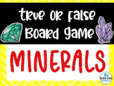 True or False MINERALS Board Game - Science - Grade 4 Eart