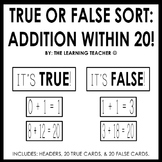 True or False Sort: Addition Within 20