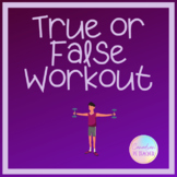 True or False PE Workout