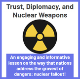 Trust, Diplomacy, and Nuclear Weapons Game & Lesson