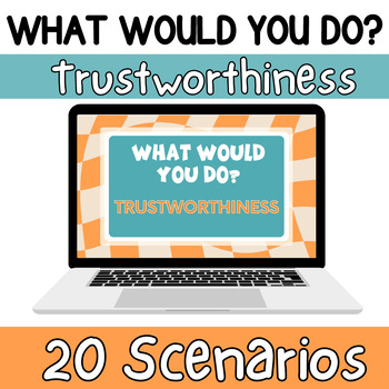 Preview of Trustworthiness Character Education- What Would You Do?- 6th, 7th, 8th Grade
