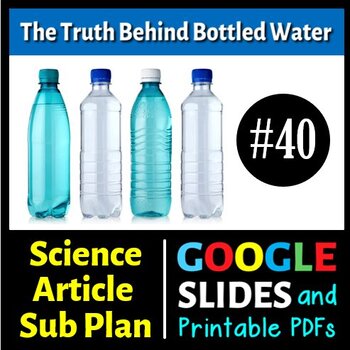 Preview of Truth Behind Bottled Water: Sub Plan / Science Reading #40 (Google Slides, PDFs)