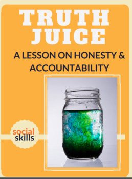 Preview of Truth Juice- A lesson in honesty and accountability