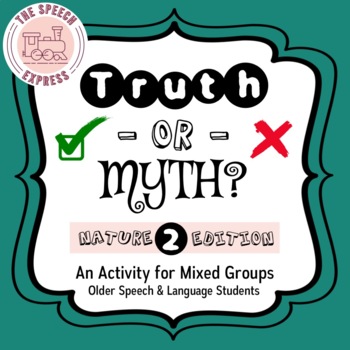 Preview of Truth OR Myth II: Nature for Middle School Speech and Language Mixed Groups