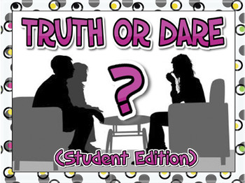 Preview of Truth or Dare Card Game (Student Edition) Get Talking, Get Silly, Get a Laugh!