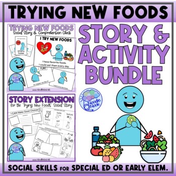 Preview of Trying New Foods | Social Story Unit with Visuals, Vocab & 25 Activities