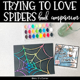 Trying to Love Spiders Book Companion [ Craft, Writing, Gr