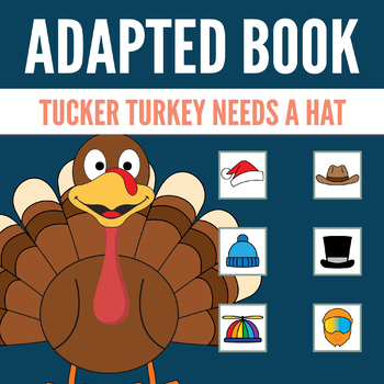 Preview of Tucker Turkey Needs A Hat | Fall + Thanksgiving Activities | Adapted Book