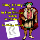 Tudors: King Henry VIII in Five Minutes Video Worksheet