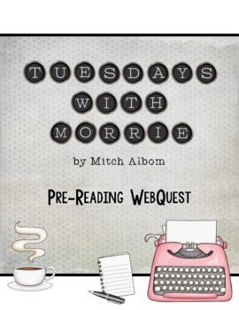 Preview of Tuesdays With Morrie Pre-Reading Webquest