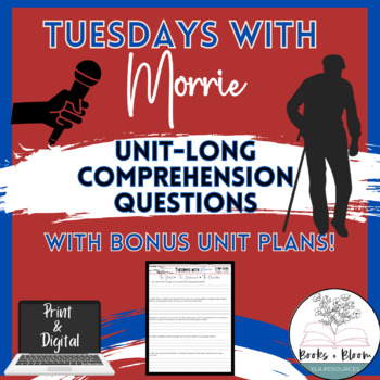 Preview of Tuesdays with Morrie Unit-Long Chapter Comprehension Questions & Unit Plans