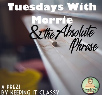 Preview of Tuesdays with Morrie & the Absolute Phrase: A Prezi and Guided Notes Page