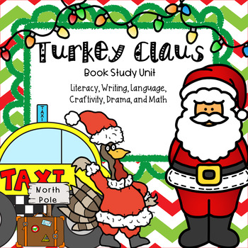 Preview of Turkey Claus Literacy, Writing, Language, Drama, Craftivity and Math Pack
