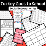 Turkey Goes to School Book Study/Comprehension/Literacy Ac