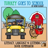 Turkey Goes to School: Literacy, Language, & Listening Boo
