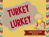 Turkey Lurkey - A Song for practicing Do