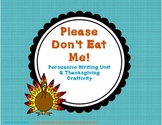 "Please Don't Eat Me!" Turkey Persuasive Writing Unit & Cr
