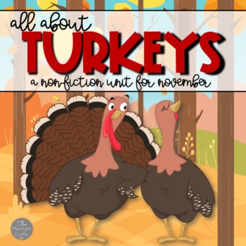 Preview of Turkey Time | A Non-Fiction Unit all about TURKEYS
