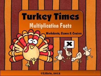 Preview of Turkey Times - Multiplication Facts Thanksgiving Worksheets, Centers & Games