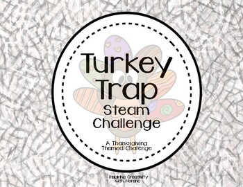 Preview of Thanksgiving Turkey Trap Steam/Stem Challenge