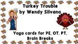 Turkey Trouble By Wendy Silvano:  Yoga Cards for read alou