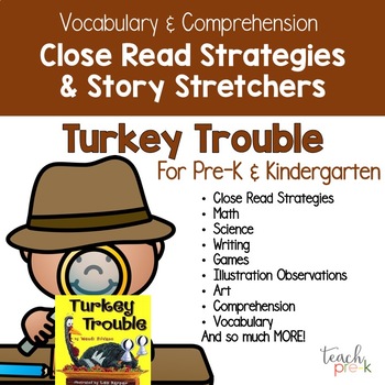 Preview of Turkey Trouble: Close Read Strategies and Story Stretchers for PreK & K!