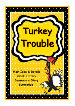 Preview of Turkey Trouble Main Idea Retell Summarize Story Elements & Sequence