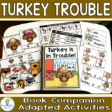 Turkey Trouble Thanksgiving Adapted Book Companion Set