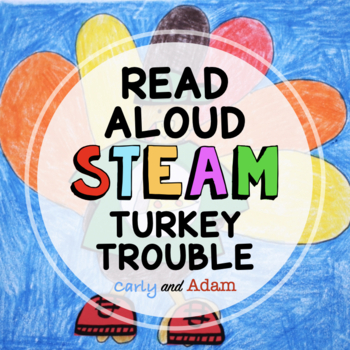 Preview of Turkey Trouble Thanksgiving READ ALOUD STEAM™ Activity