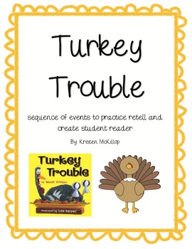 Preview of Turkey Trouble - sequence events to retell story and make student reader