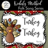 Turkey Turkey - Tim-ka, Low La - Kodaly Method Folk Song File