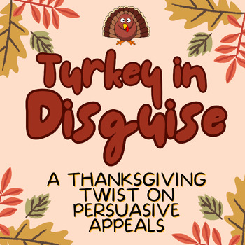 Turkey in Disguise: Ethos, Logos, Pathos by The Teaching Nerd | TPT