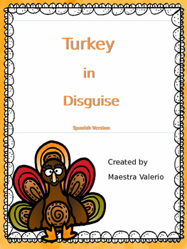 Turkey in Disguise- Spanish Version by Maestra Valerio | TpT