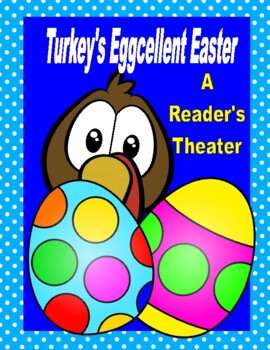 Preview of Turkey's Eggcellent Easter  --  A Reader's Theater