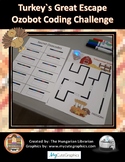 Turkey`s Great Escape! An Ozobot Coding Challenge