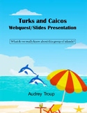 Turks and Caicos Webquest/Slides Presentation