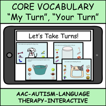 Preview of Turn Taking Core Vocabulary Word-AAC- BOOM™ Cards- MY TURN, YOUR TURN, WANT