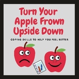 Turn Your Apple Frown Upside Down | Coping SKills  | Socia
