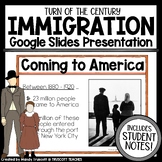 Turn of the Century Immigration Presentation & Student Notes
