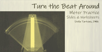 Preview of Turn the Beat Around: Meter Practice  Slides & Worksheets