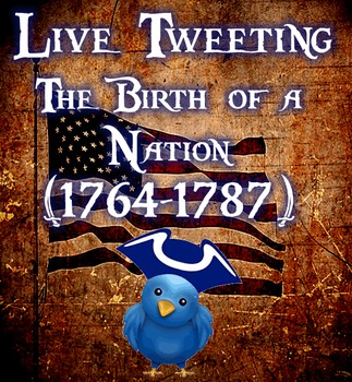 Preview of Live Tweeting - The Birth of a Nation (1764-1787) - American Revolution