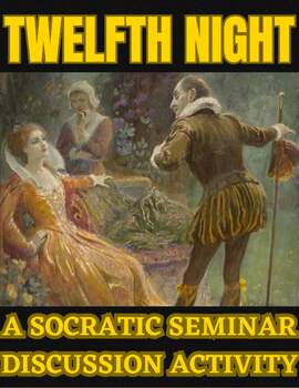 Preview of Twelfth Night: A Socratic Seminar Discussion Activity